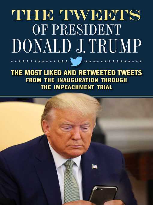 Cover image for The Tweets of President Donald J. Trump